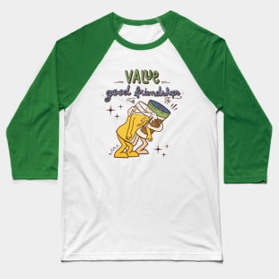 Value Good Friendship Baseball T-Shirt